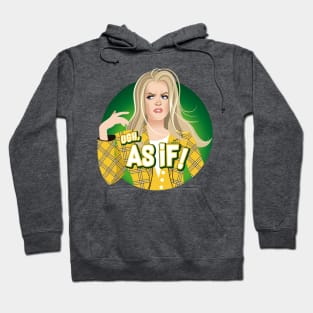 As if! Hoodie